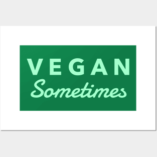 Funny Vegan Sometimes Posters and Art